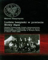 Ludzie bezpieki w powiecie Nowy Sącz. Obsada Powiatowego Urzędu Bezpieczeństwa Publicznego / Powiatowego Urzędu do Spraw Bezpieczeństwa Publicznego w Nowym Sączu w latach 1945-1956