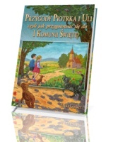 Przygody Piotrka i Uli czyli jak przygotować się do I Komunii Świętej