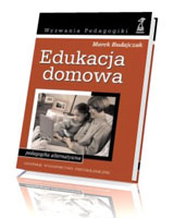 Edukacja domowa. Seria: Wyzwania pedagogiki