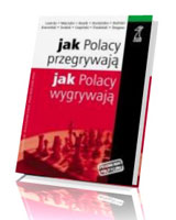 Jak Polacy przegrywają? Jak Polacy wygrywają?