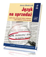 Język na sprzedaż czyli o tym, jak język służy reklamie i jak reklama używa języka