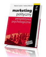 Marketing polityczny. Perspektywa psychologiczna