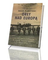 Orły nad Europą. Losy polskich lotników w czasie drugiej wojny światowej