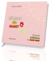 Uśmiech dla mamy. Życzenia imieninowe i na Dzień Matki