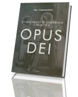 Ethos pracy w doktrynie i praktyce Opus dei