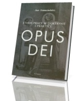 Ethos pracy w doktrynie i praktyce Opus dei