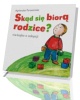 Skąd się biorą rodzice? Nie-bajka - okładka książki