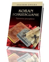 Koran i chrześcijanie. Tajemnice początków