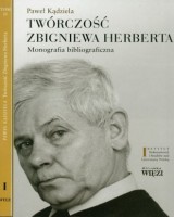 Twórczość Zbigniewa Herberta. Monografia bibliograficzna. Tom 1-2