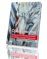 Ojczyzno ma. Nowenny za wstawiennictwem bł. Księdza Jerzego Popiełuszki. Rozważania i medytacje