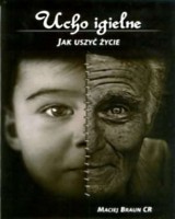 Ucho igielne. Jak uszyć życie