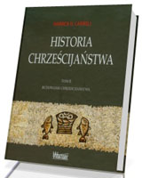 Historia chrześcijaństwa. Tom 2. Budowanie chrześcijaństwa