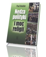 Nędza polityki i moc religii