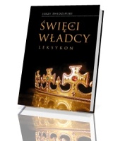 Święci władcy. Leksykon