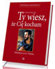 Ty wiesz, że Cię kocham - okładka książki