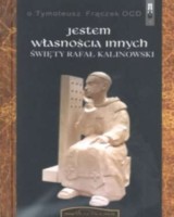 Jestem własnością innych. Św. Rafał Kalinowski