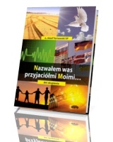 Nazwałem was przyjaciółmi Moimi