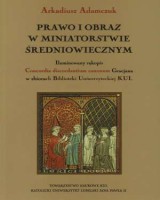 Prawo i obraz w miniatorstwie średniowiecznym