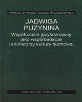 Współcześni językoznawcy jako współbadacze i animatorzy kultury duchowej