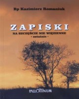 Zapiski na szczęście nie więzienne - ostatnie