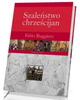 Szaleństwo! Leczymy nie tych, których trzeba. Seria: Psychologia i wiara