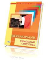 Bierzmowanie. Świadkowie Chrystusa