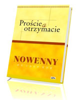 Proście, a otrzymacie. Nowenny na cały rok