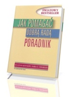 Jak pomagać dobrą radą. Poradnik