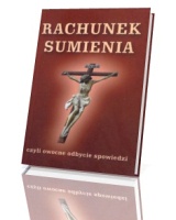 Rachunek sumienia czyli owocne odbycie spowiedzi