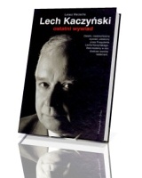 Lech Kaczyński. Ostatni wywiad