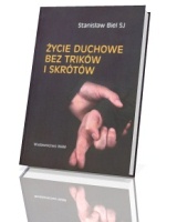 Życie duchowe bez trików i skrótów