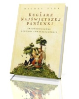 Kuglarz Najświętszej Panienki. Średniowieczne legendy chrześcijańskie