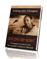 Ocalona, aby mówić. Wstrząsająca opowieść kobiety, która przeżyła ludobójstwo w Ruandzie