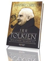 J.R.R. Tolkien. Wizjoner i marzyciel