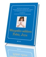 Wszystko oddam Tobie, Jezu