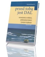 Przed tobą jest dal