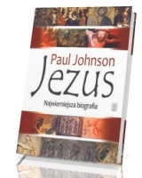 Jezus. Najwierniejsza biografia