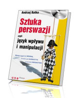 Sztuka perswazji, czyli język wpływu i manipulacji