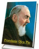 Przesłanie Ojca Pio z Pietrelciny - okładka książki