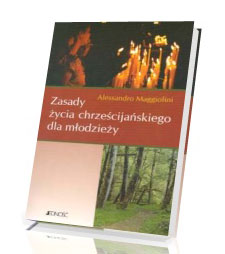 Zasady życia chrześcijańskiego dla młodzieży