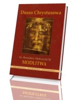 Duszo Chrystusowa. Modlitwa. Seria: Biblioteczka duchowości zawierzenia