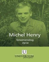 Michel Henry - fenomenolog życia
