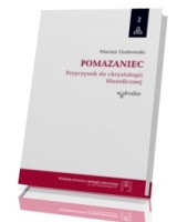 Pomazaniec. Przyczynek do chrystologii filozoficznej