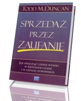 Sprzedaż przez zaufanie. Jak osiągnąć lepsze wyniki w krótszym czasie i w lepszej atmosferze