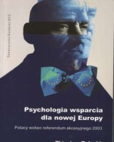Psychologia wsparcia dla nowej Europy. Polacy wobec referendum akcesyjnego 2003