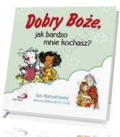 Dobry Boże, jak bardzo mnie kochasz?