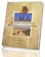 Duchowa pielgrzymka do Santiago De Compostela