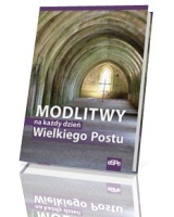 Modlitwy na każdy dzień Wielkiego Postu