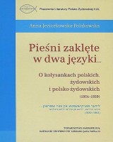 Pieśni zaklęte w dwa języki. O kołysankach Polskich, Żydowskich i Polsko-Żydowskich