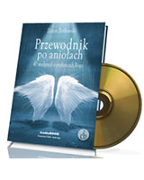Przewodnik po aniołach. 40 medytacji o posłańcach Boga. Książka audio (2 CD)